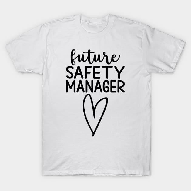 Future Safety Manager T-Shirt by HaroonMHQ